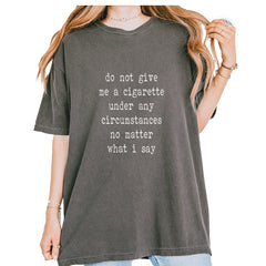 Do Not Give Me A Cigarette Vintage Soft Unisex T-shirt Pepper