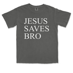 Jesus Saves Bro graphic on Garment-Dyed Heavyweight Unisex T-Shirt