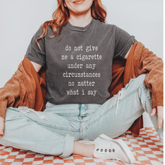 Do Not Give Me A Cigarette Vintage Soft Unisex T-shirt 