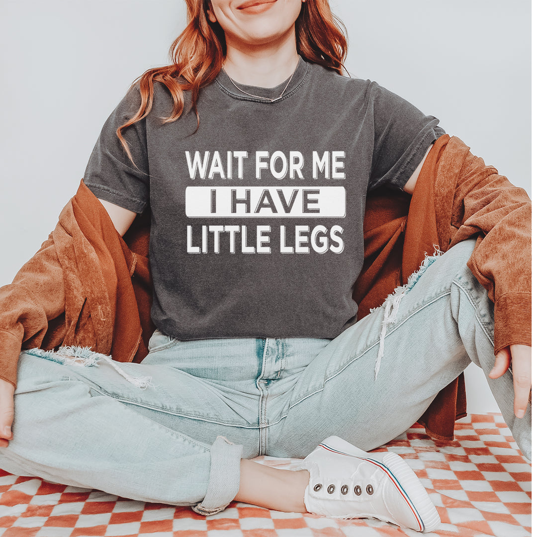 Wait For Me I Have Little Legs Funny Vintage Soft Unisex T-shirt 