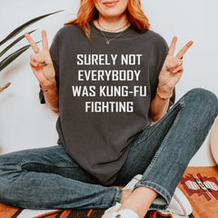 Surely Not Everybody Was Kung-Fu Fighting  Youth T-shirt 