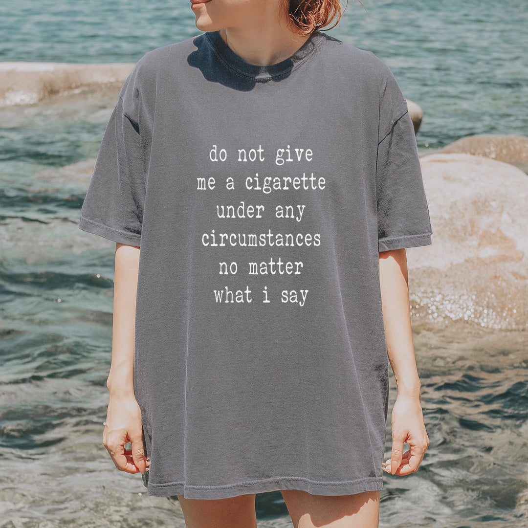 Do Not Give Me A Cigarette Vintage Soft Unisex T-shirt 