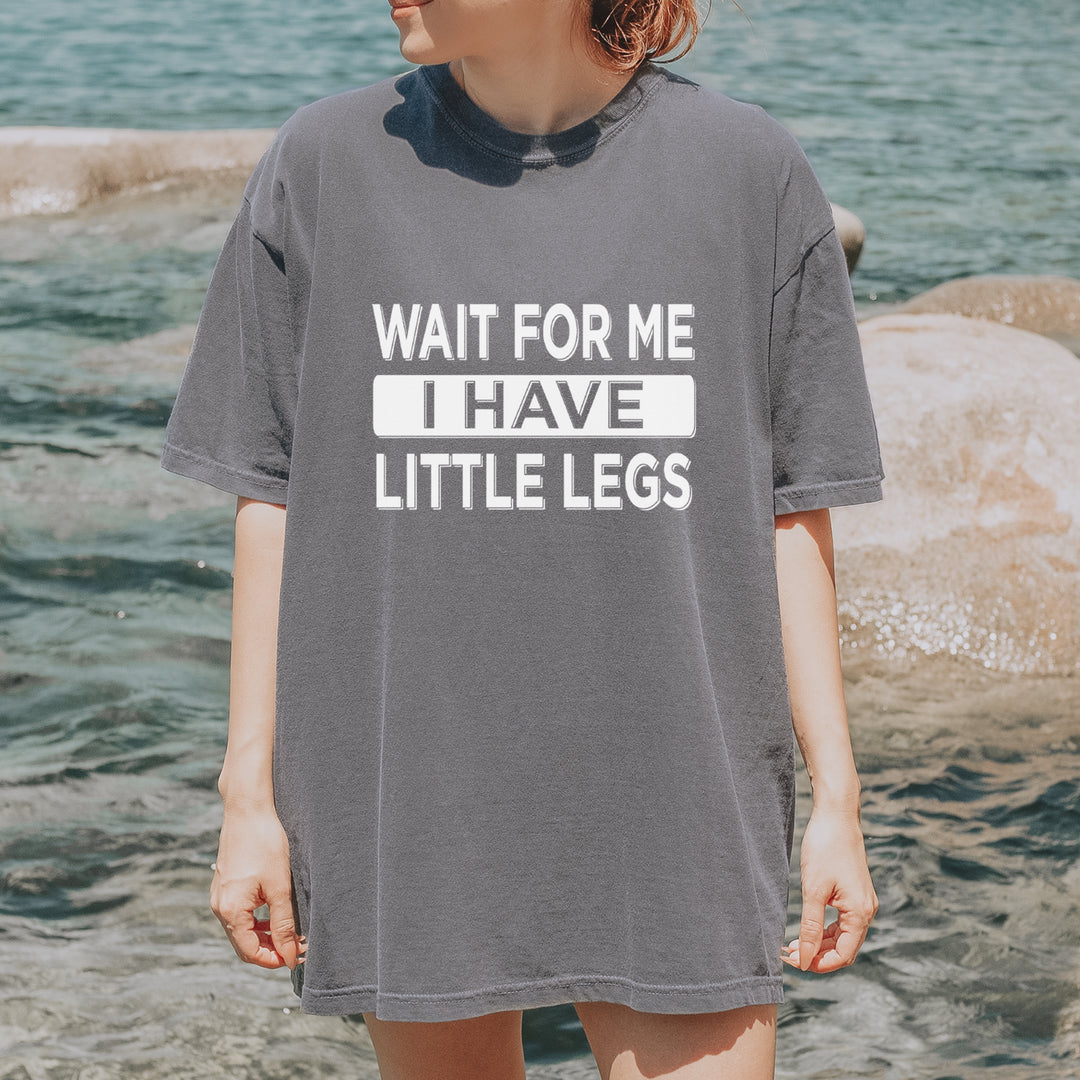 Wait For Me I Have Little Legs Funny Vintage Soft Unisex T-shirt 
