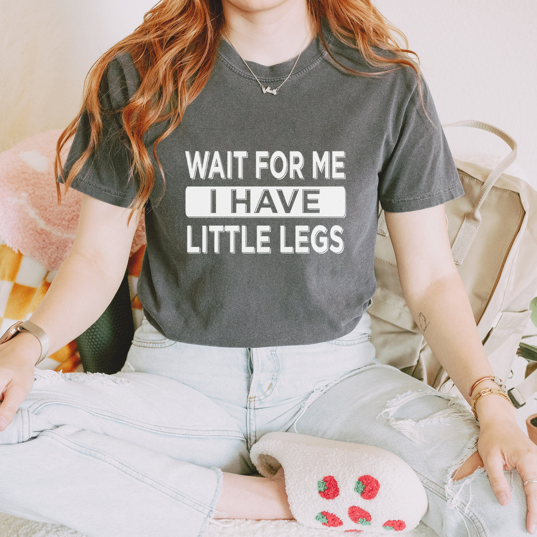 Wait For Me I Have Little Legs Funny Vintage Soft Unisex T-shirt 