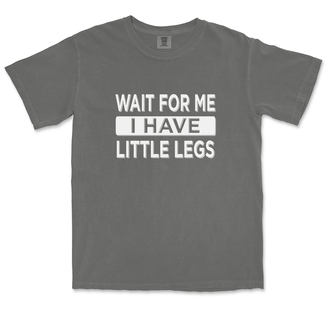 Wait For Me I Have Little Legs Funny Vintage Soft Unisex T-shirt 