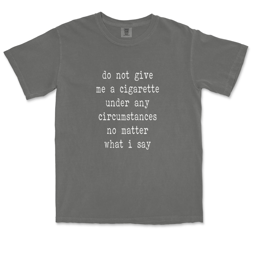 Do Not Give Me A Cigarette Vintage Soft Unisex T-shirt 