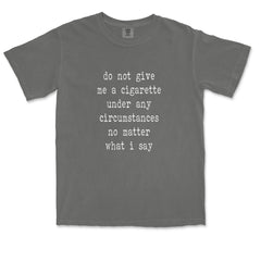 Do Not Give Me A Cigarette Vintage Soft Unisex T-shirt 