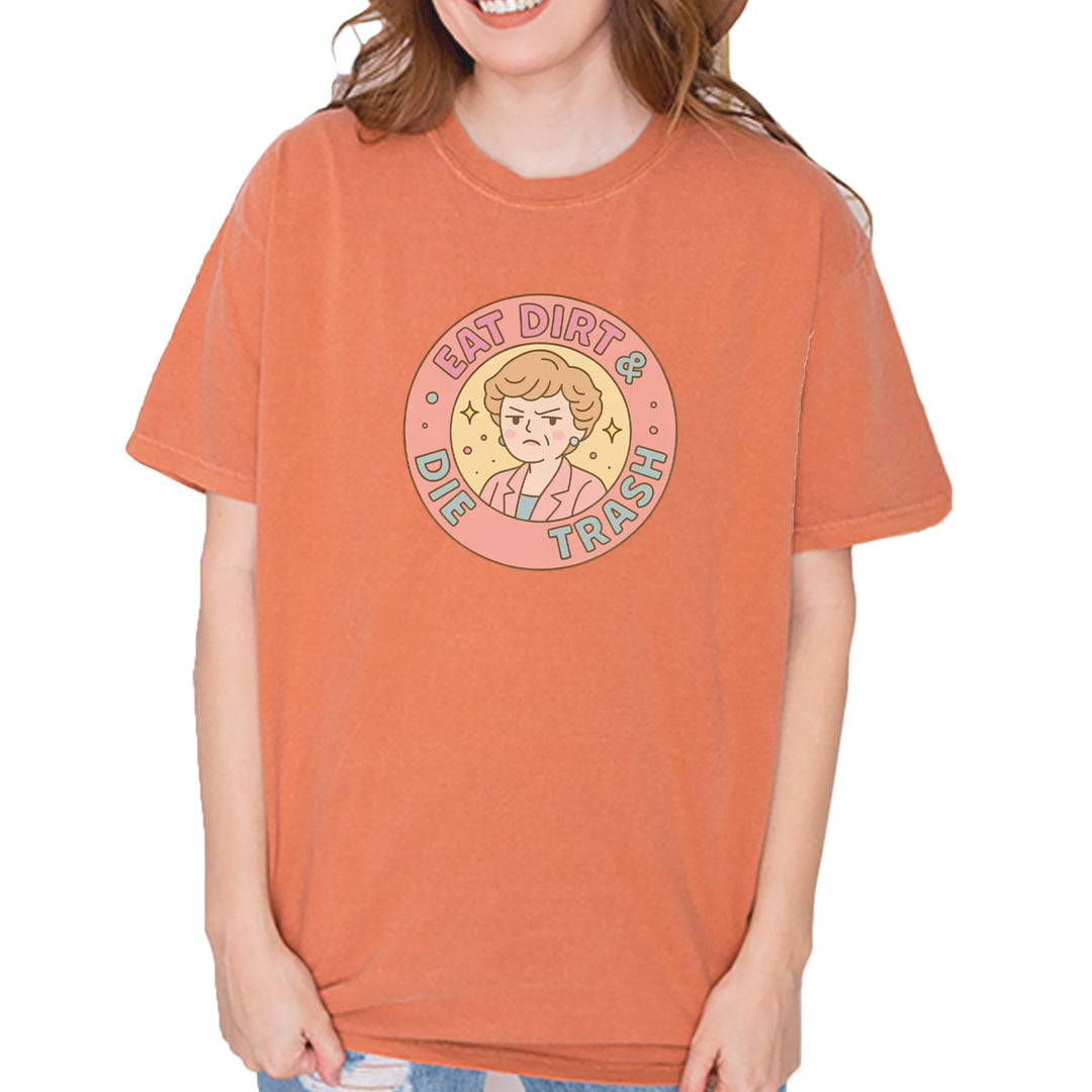 Eat Dirt And Die, Trash Golden Girls Vintage Soft Unisex T-shirt Yam