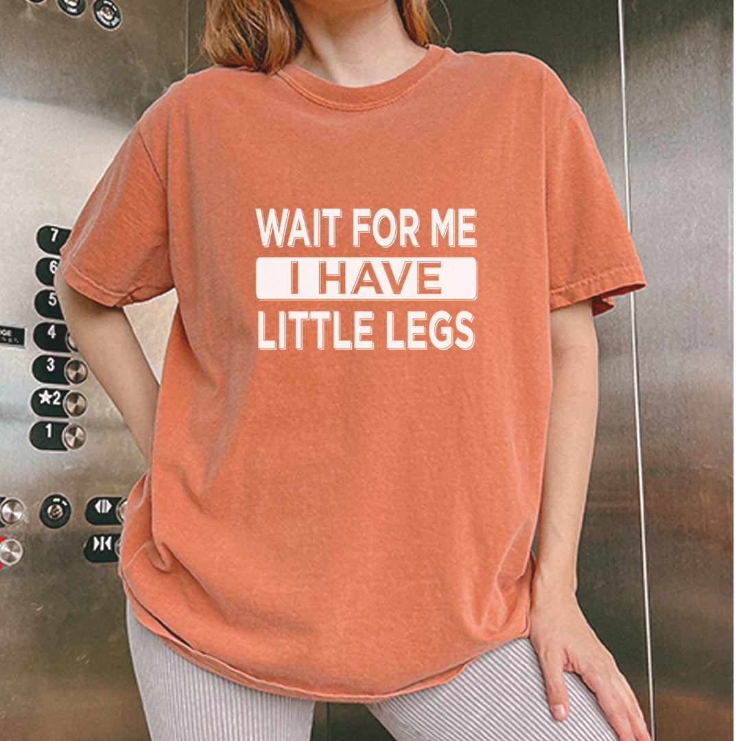 Wait For Me I Have Little Legs Funny Vintage Soft Unisex T-shirt 