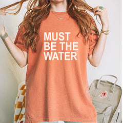Must Be The Water Funny Racing Meme Vintage Soft Unisex T-shirt 