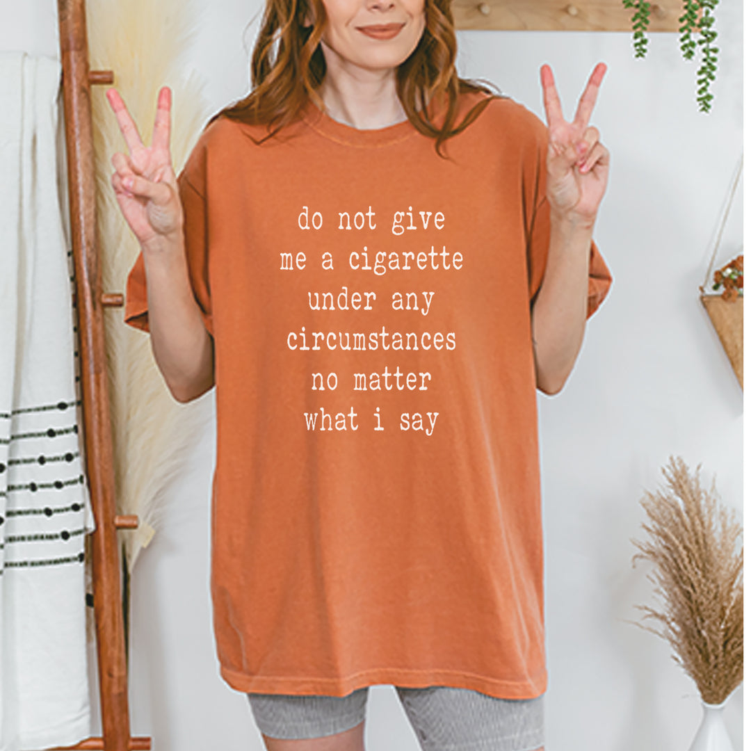 Do Not Give Me A Cigarette Vintage Soft Unisex T-shirt 