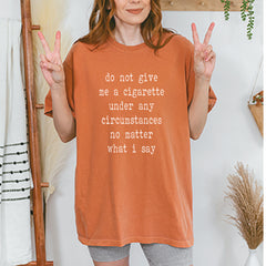 Do Not Give Me A Cigarette Vintage Soft Unisex T-shirt 