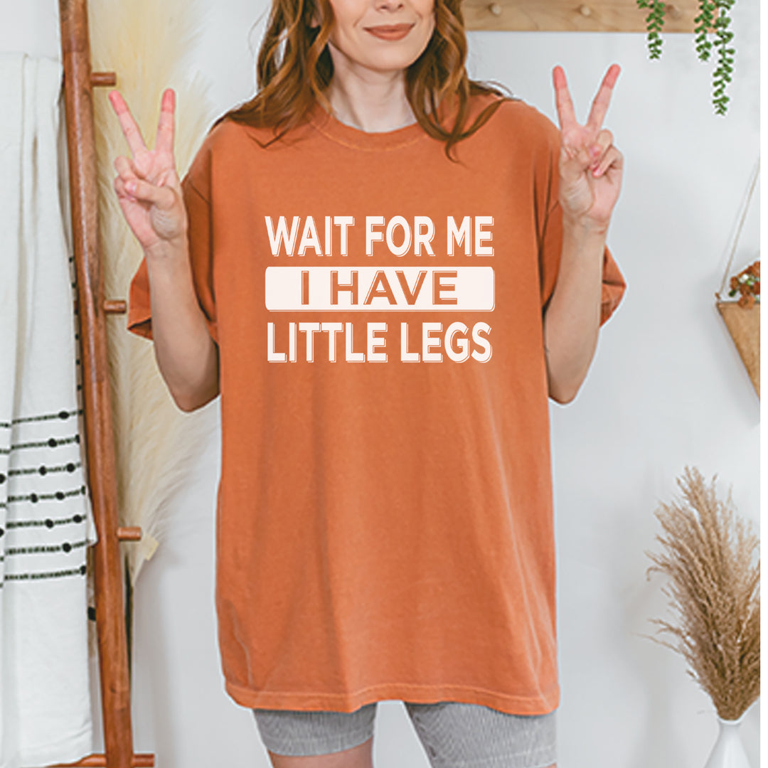 Wait For Me I Have Little Legs Funny Vintage Soft Unisex T-shirt 