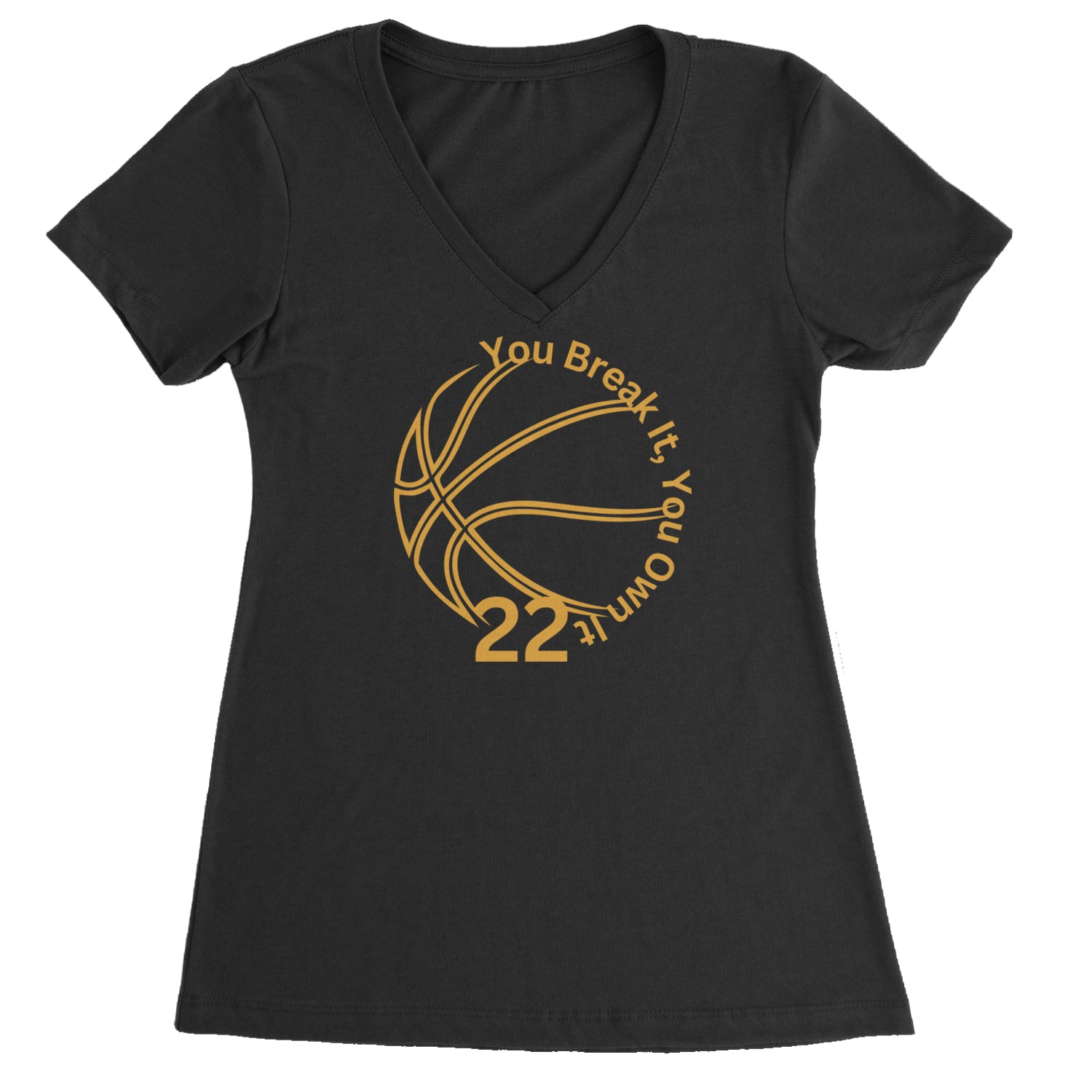 You Break It You Own It 22 Basketball Ladies V-Neck T-shirt Black