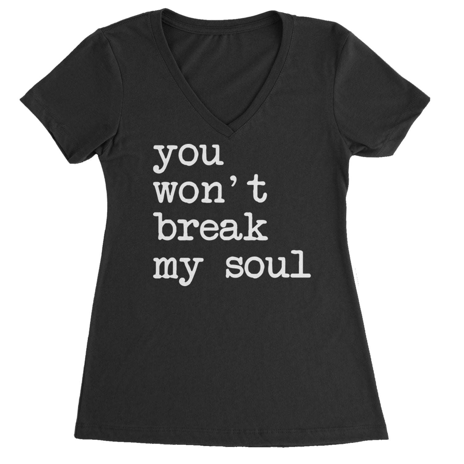 You Won't Break My Soul  Ladies V-Neck T-shirt Black