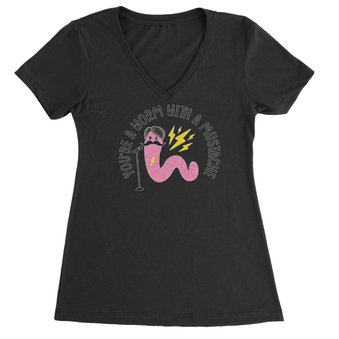You're A Worm With A Mustache Tom Scandoval Ladies V-Neck T-shirt Black