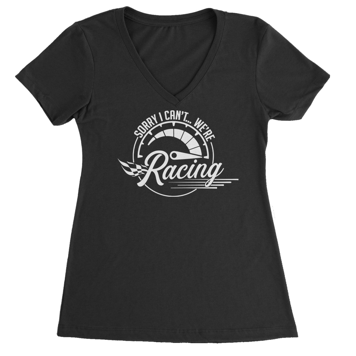 Sorry I Can't, We're Racing Ladies V-Neck T-shirt Black