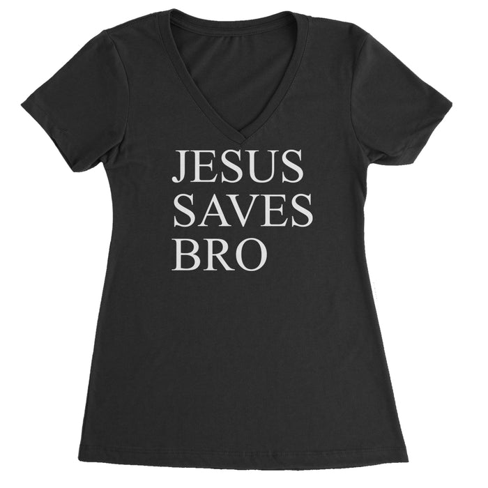 Jesus Saves Bro  Ladies V-Neck T-shirt