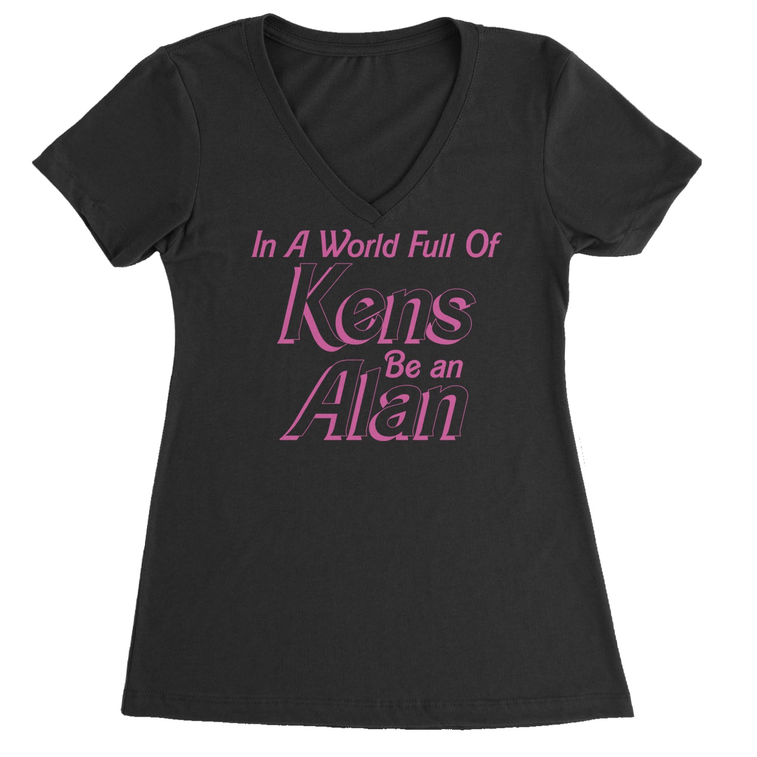 In A World Full Of Kens, Be an Alan Ladies V-Neck T-shirt Black