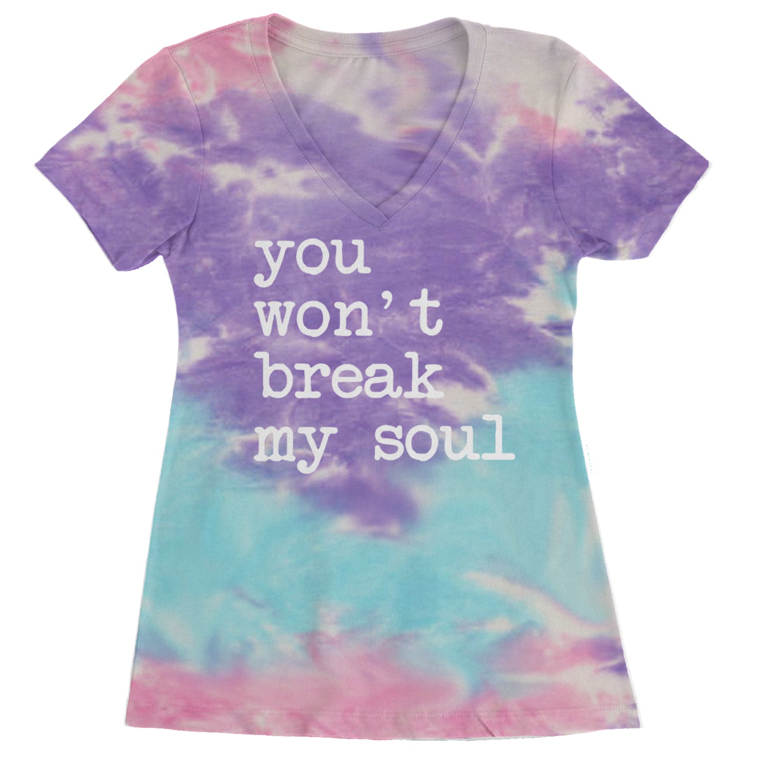 You Won't Break My Soul  Ladies V-Neck T-shirt Cotton Candy