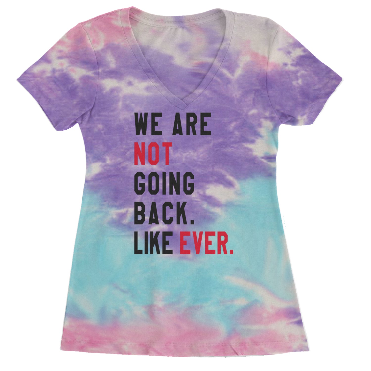 We Are Not Going Back Like Ever Vote For Kamala Ladies V-Neck T-shirt Cotton Candy