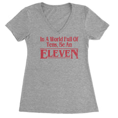 In A World Full Of Tens, Be An Eleven Ladies V-Neck T-shirt Heather Grey