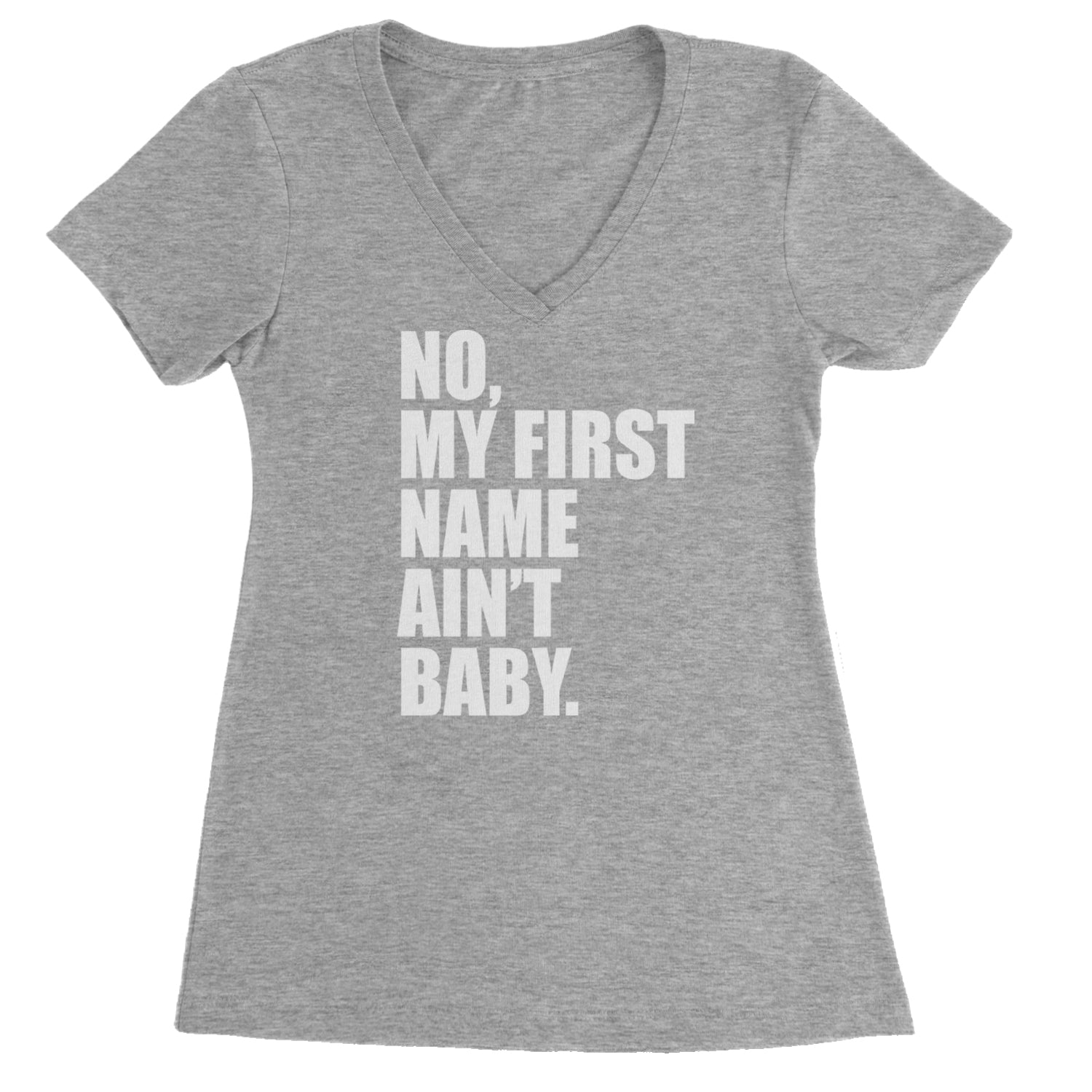 No My First Name Ain't Baby Together Again Ladies V-Neck T-shirt Heather Grey