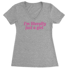I'm Literally Just A Girl Ladies V-Neck T-shirt Heather Grey