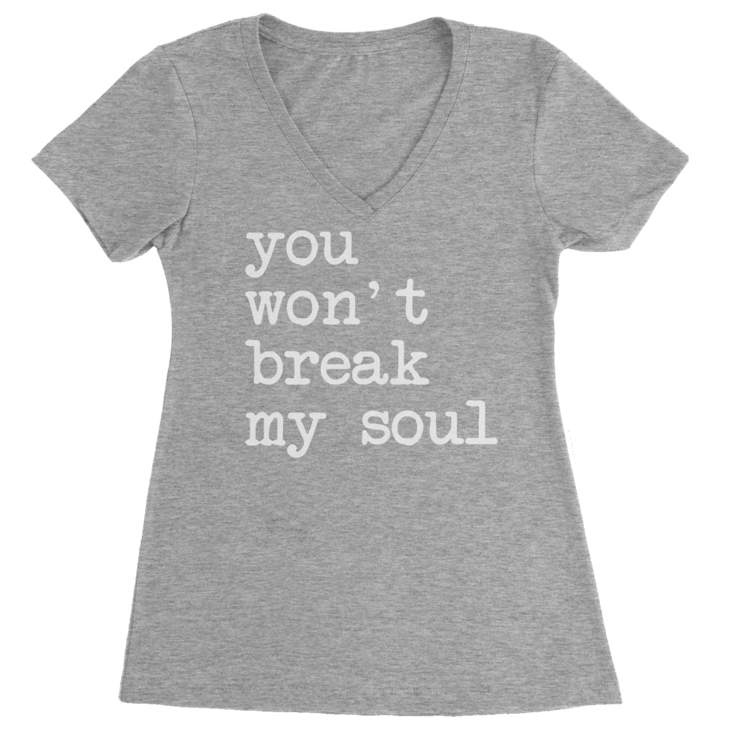 You Won't Break My Soul  Ladies V-Neck T-shirt Heather Grey