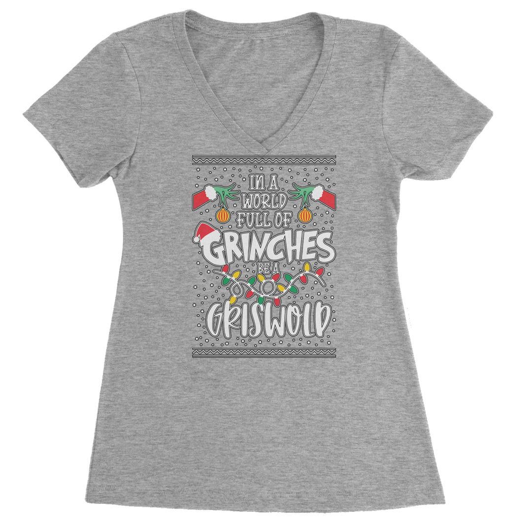 In A World Full Of Grinches, Be A Griswold Ladies V-Neck T-shirt Heather Grey