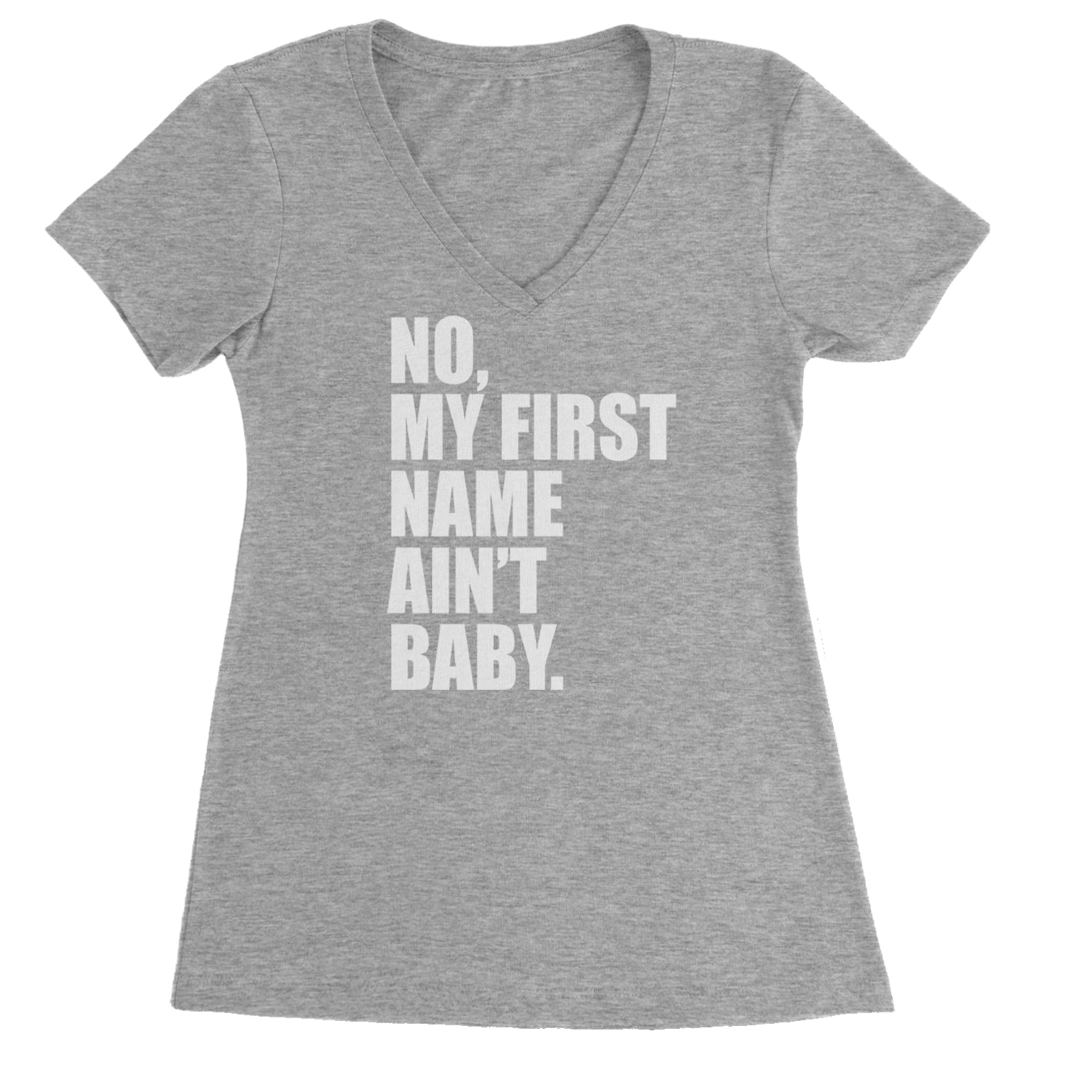 No My First Name Ain't Baby Together Again Ladies V-Neck T-shirt Heather Grey