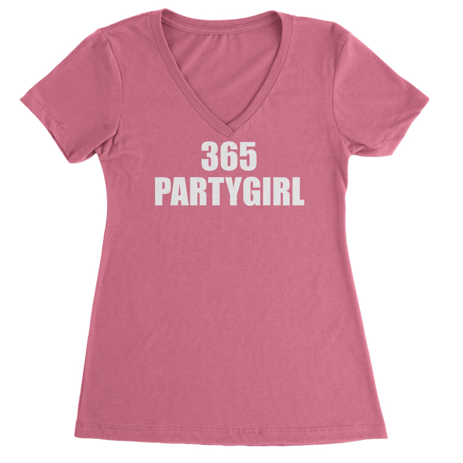 365 Party Girl Brat Girl Summer Ladies V-Neck T-shirt Hot Pink