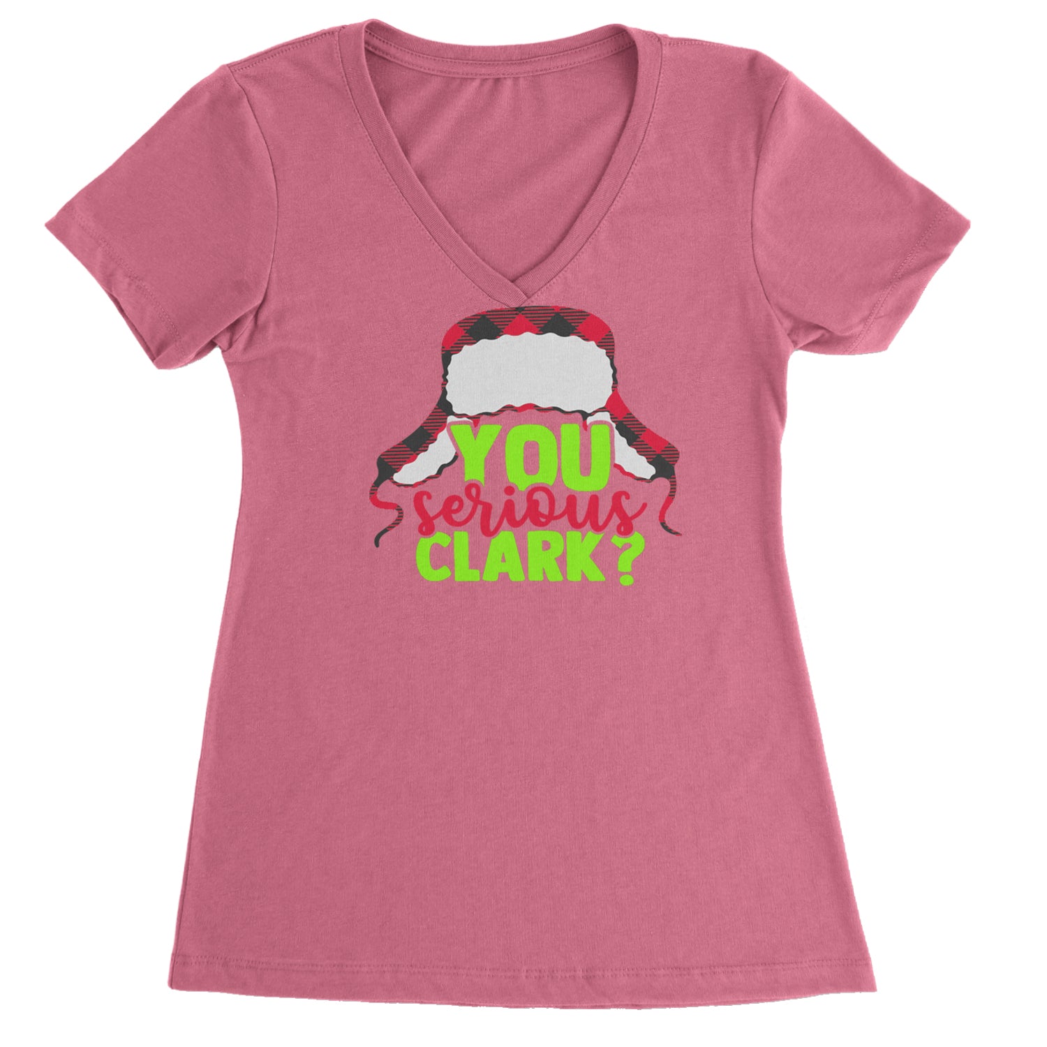 You Serious Clark? Griswold Ladies V-Neck T-shirt Hot Pink