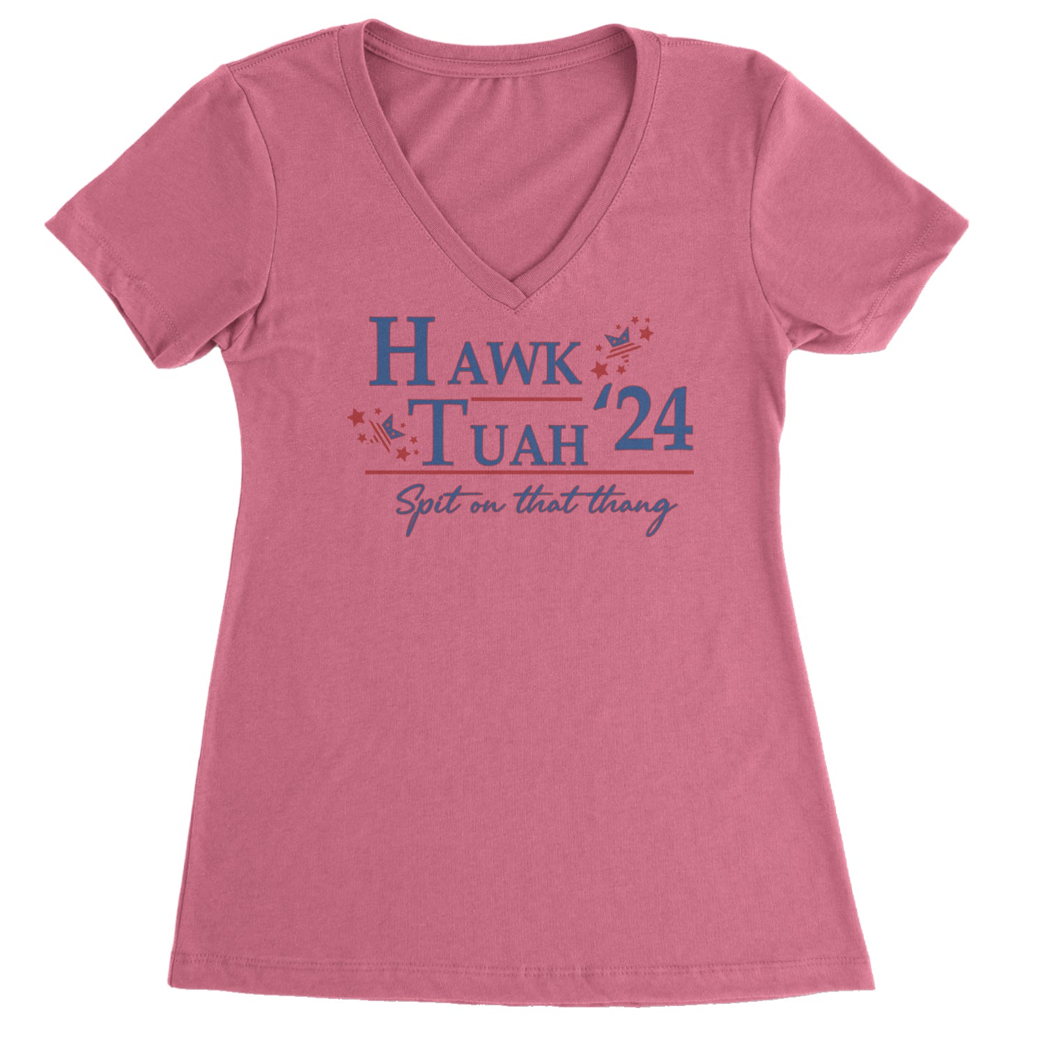 Vote For Hawk Tuah Spit On That Thang 2024 Ladies V-Neck T-shirt Hot Pink