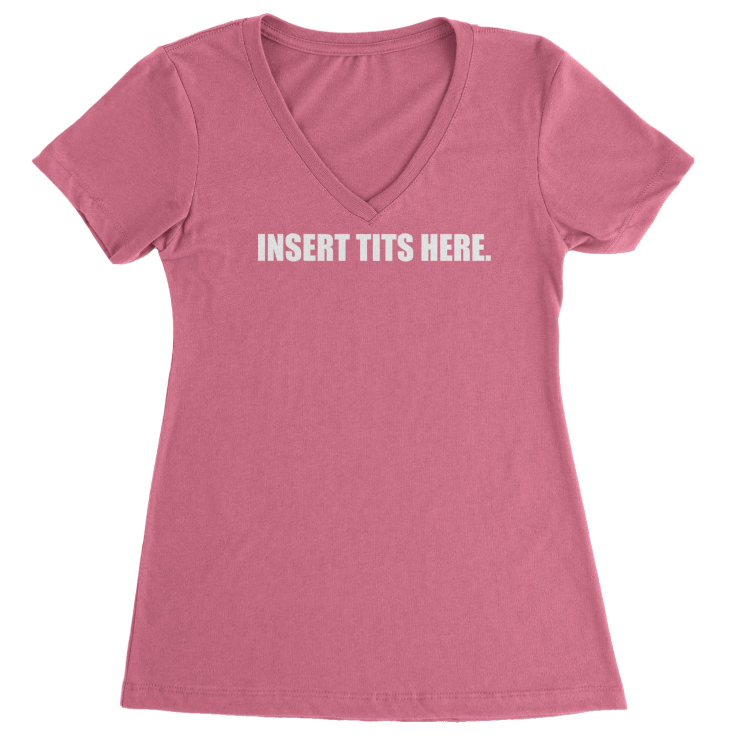 Insert Tits Here Brat Girl Ladies V-Neck T-shirt Hot Pink