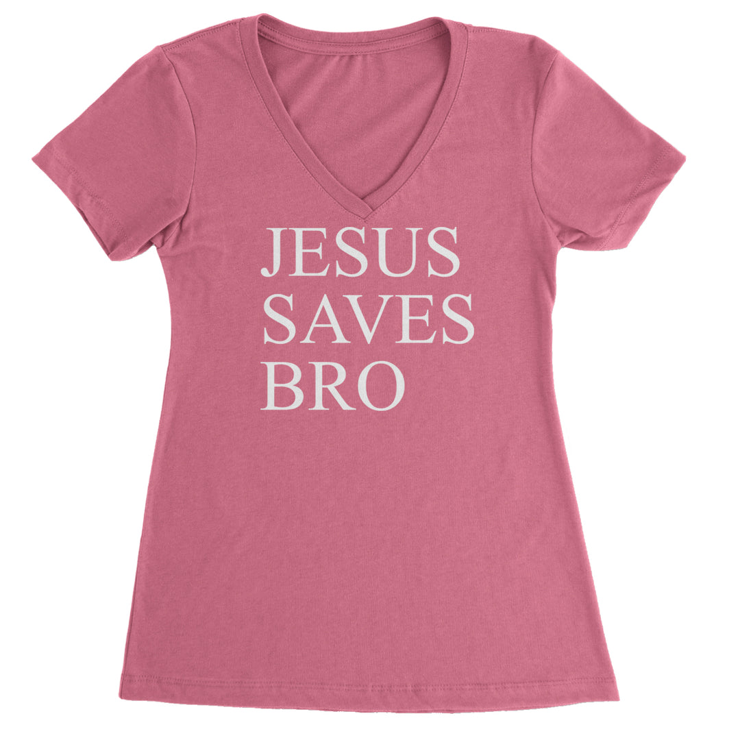 Jesus Saves Bro  Ladies V-Neck T-shirt Hot Pink