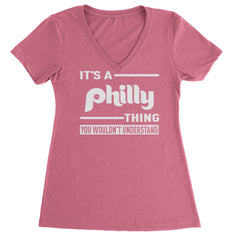 It's A Philly Thing, You Wouldn't Understand Ladies V-Neck T-shirt Hot Pink