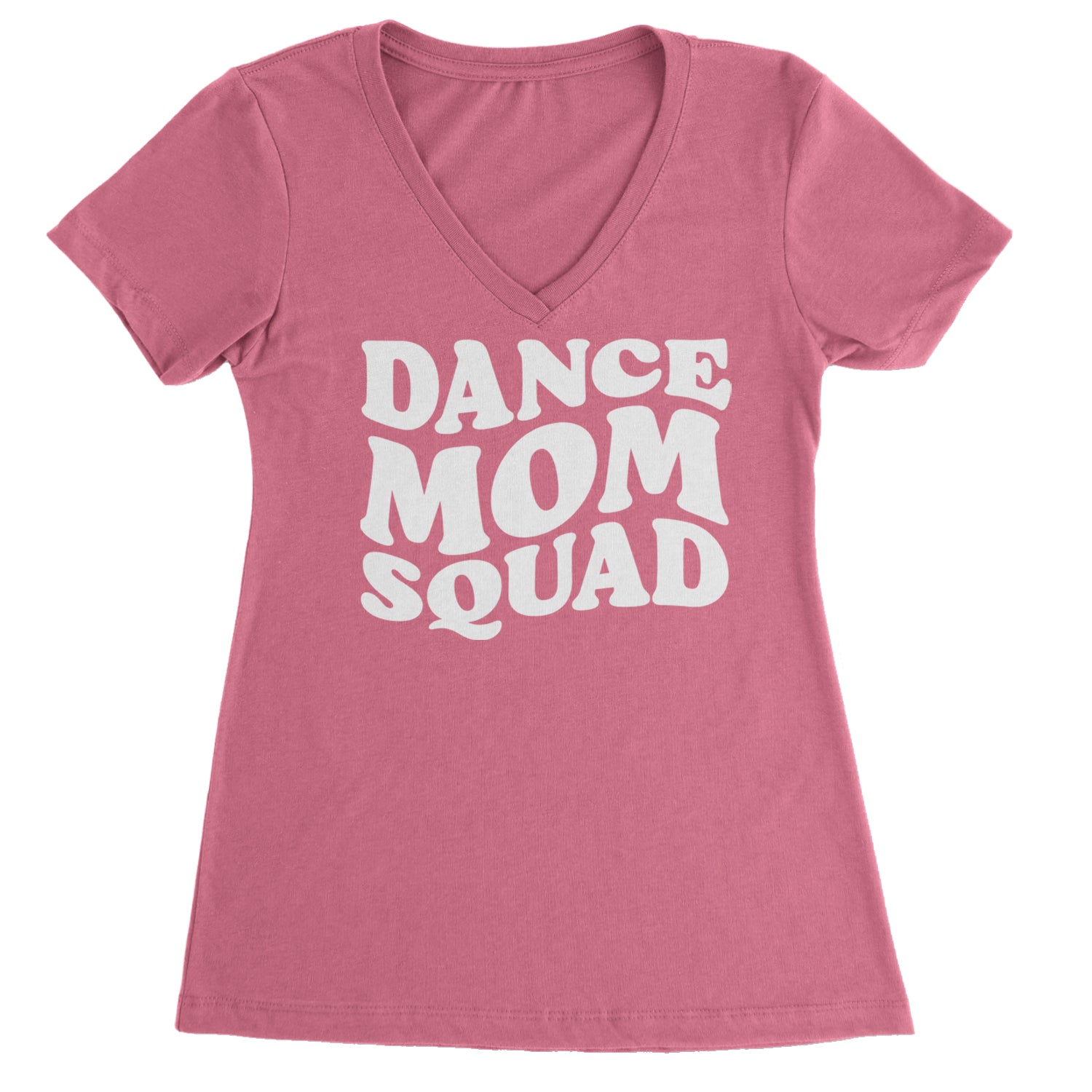 Dance Mom Squad Ladies V-Neck T-shirt Hot Pink