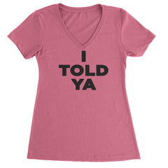 I Told Ya Challenger Black Print Ladies V-Neck T-shirt Hot Pink