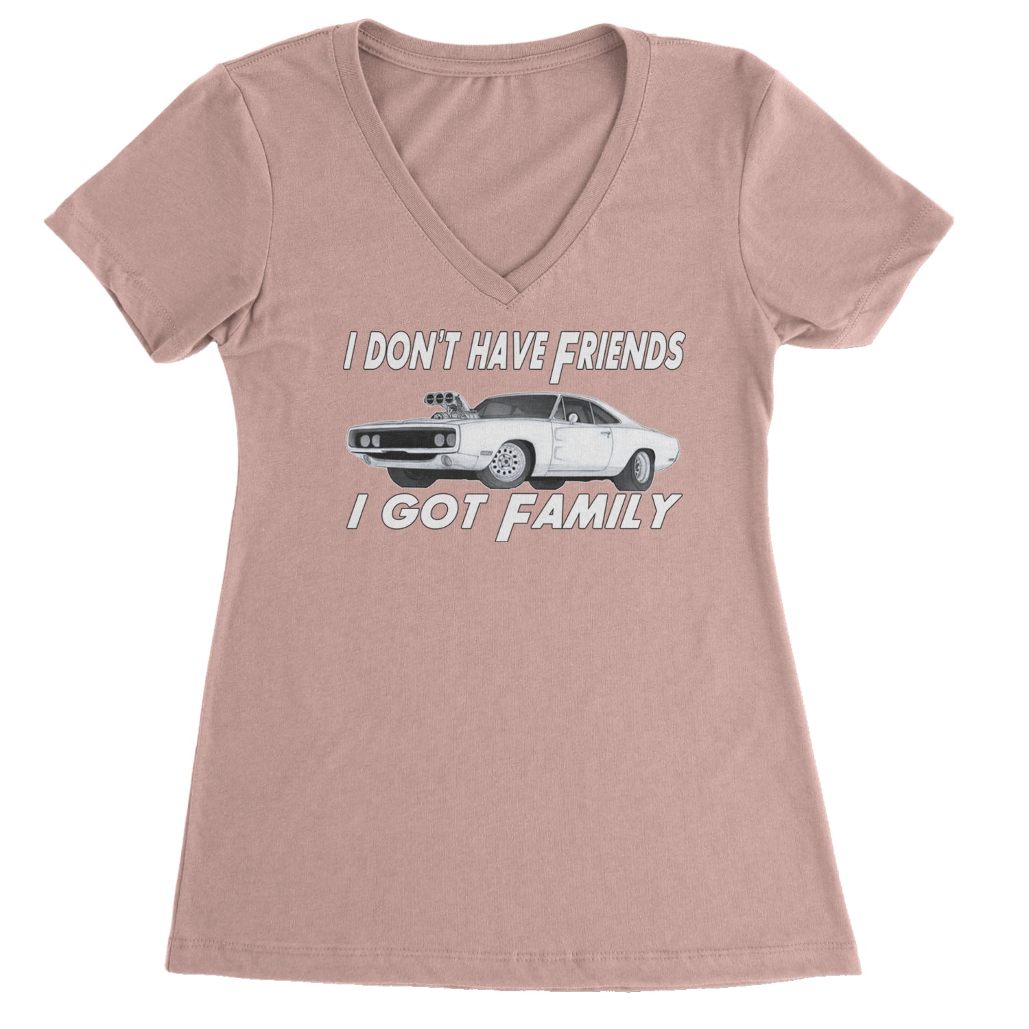 I Don't Have Friends, I Got Family Ladies V-Neck T-shirt Light Pink