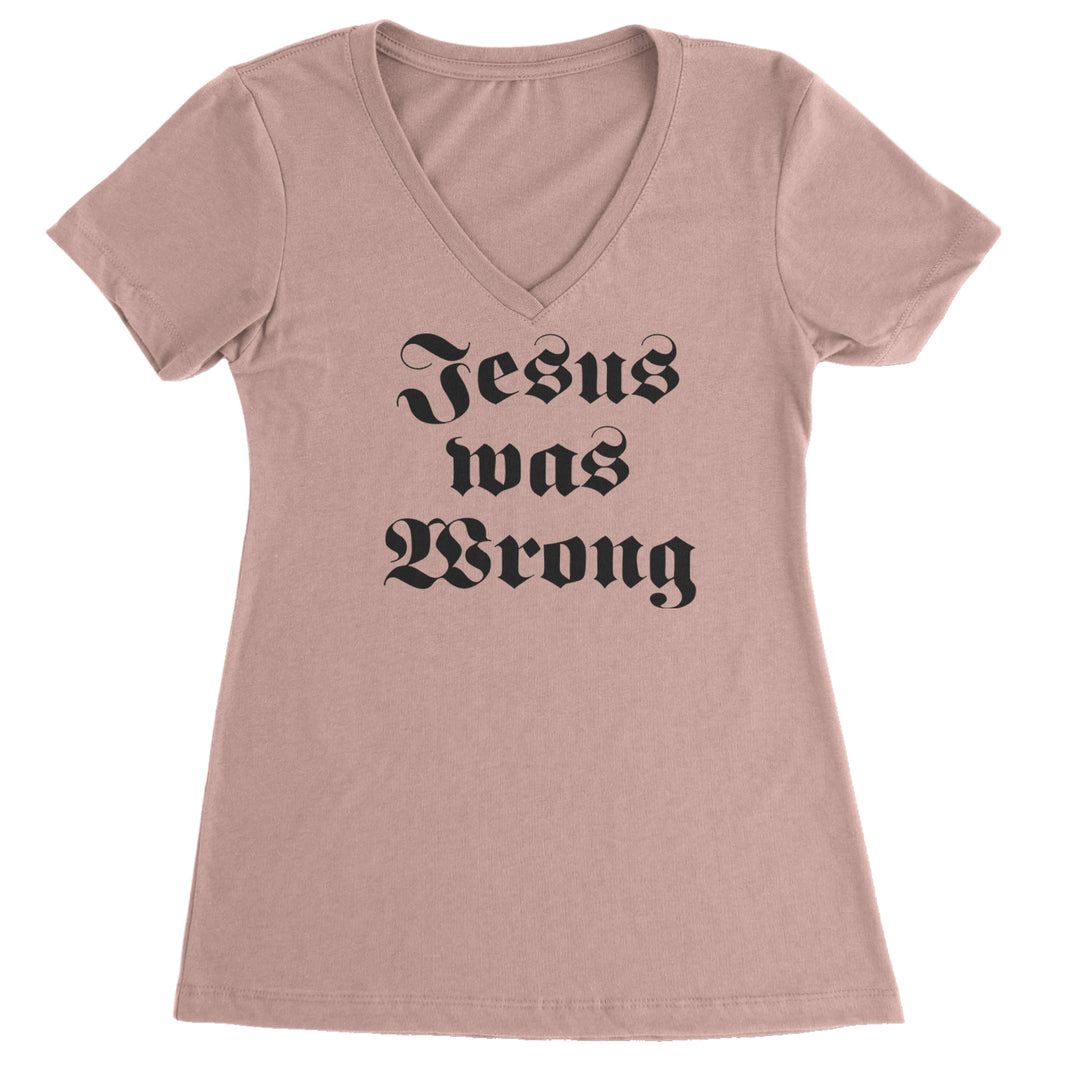 Jesus Was Wrong Little Miss Sunshine Ladies V-Neck T-shirt Light Pink