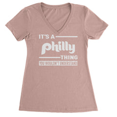 It's A Philly Thing, You Wouldn't Understand Ladies V-Neck T-shirt Light Pink
