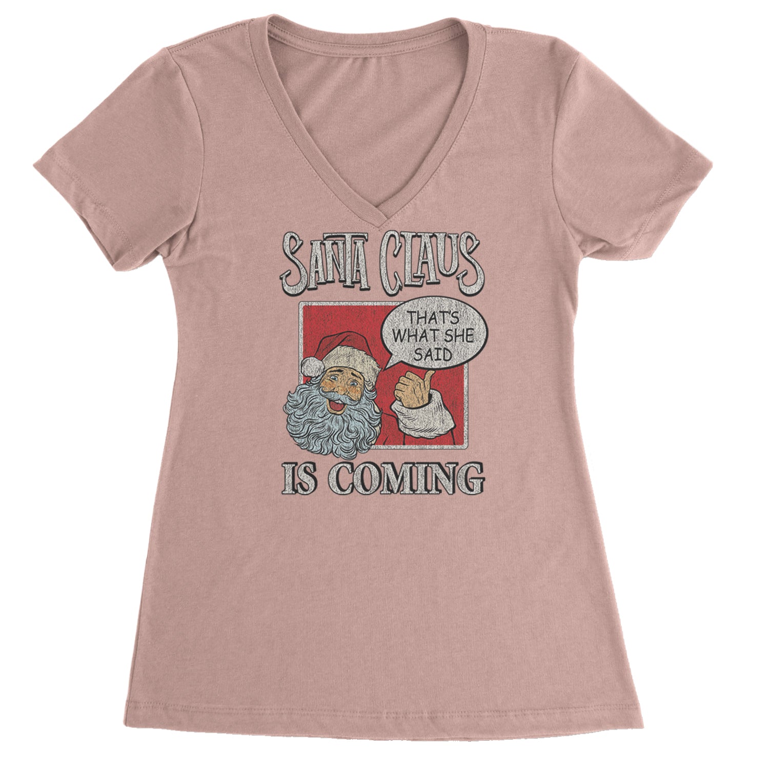 Santa Claus Is Coming - That's What She Said Ladies V-Neck T-shirt Light Pink