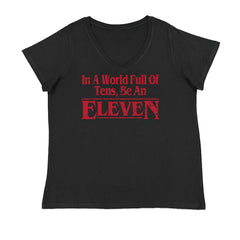 In A World Full Of Tens, Be An Eleven Ladies V-Neck T-shirt Black