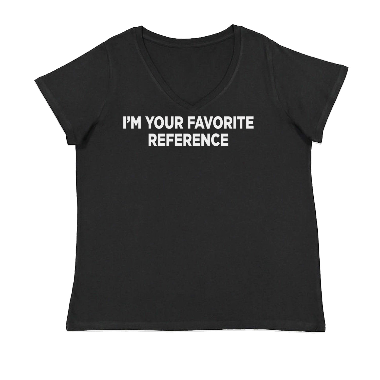 I'm Your Favorite Reference Ladies V-Neck T-shirt Black