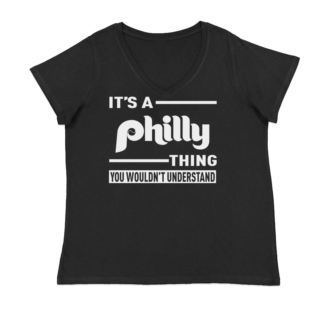 It's A Philly Thing, You Wouldn't Understand Ladies V-Neck T-shirt Black