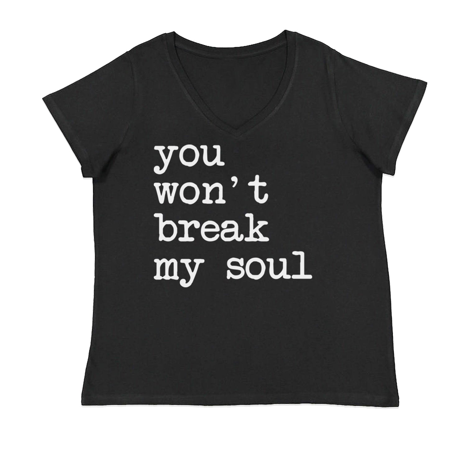 You Won't Break My Soul  Ladies V-Neck T-shirt Black