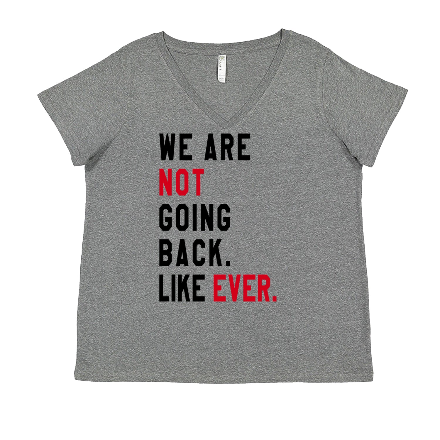 We Are Not Going Back Like Ever Vote For Kamala Ladies V-Neck T-shirt Heather Grey