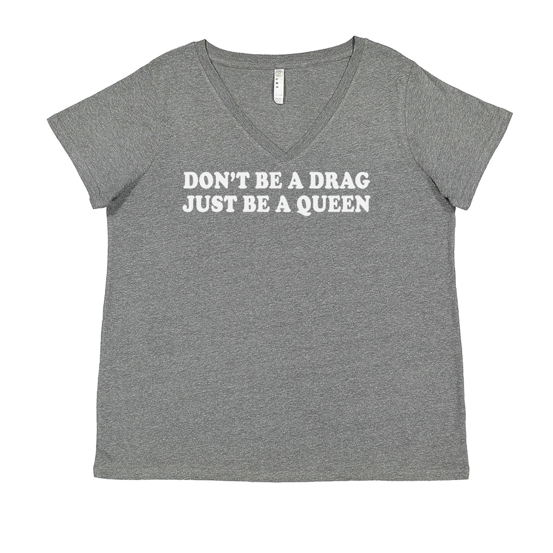 Don't Be A Drag, Just Be A Queen Pride Ladies V-Neck T-shirt Heather Grey