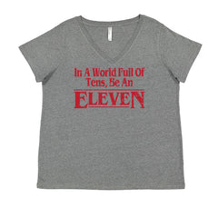 In A World Full Of Tens, Be An Eleven Ladies V-Neck T-shirt Heather Grey